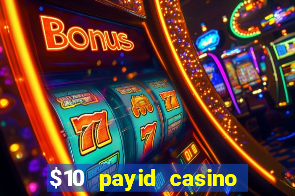 $10 payid casino real money