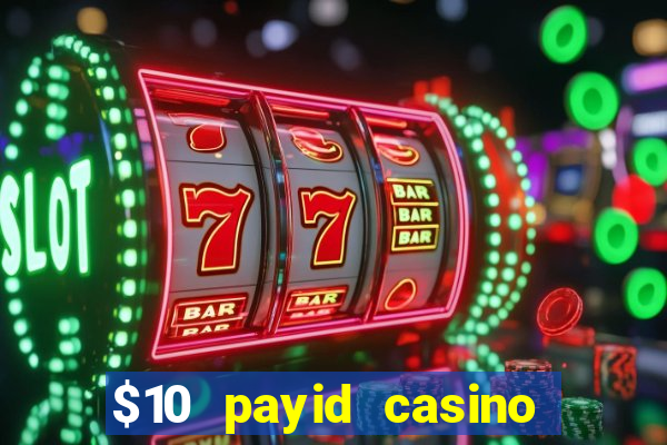 $10 payid casino real money