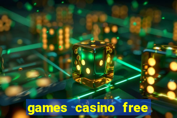 games casino free slot machines