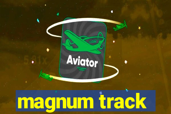 magnum track