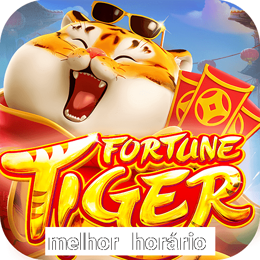 melhor horário para jogar no fortune tiger