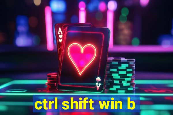 ctrl shift win b