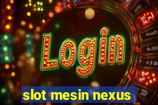 slot mesin nexus