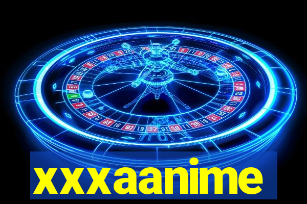 xxxaanime