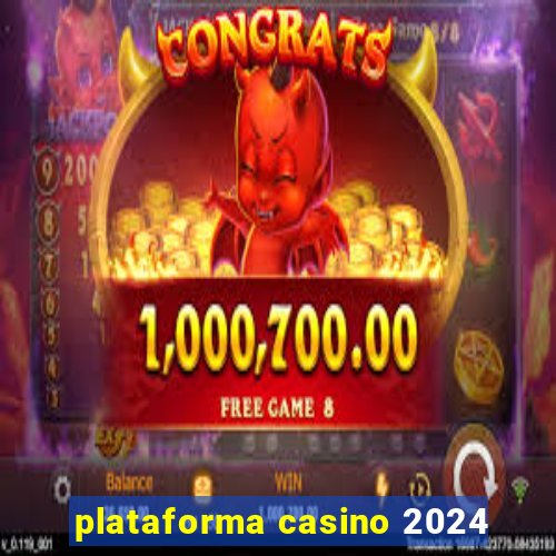 plataforma casino 2024