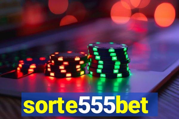 sorte555bet