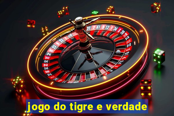 jogo do tigre e verdade