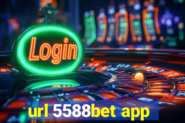 url 5588bet app