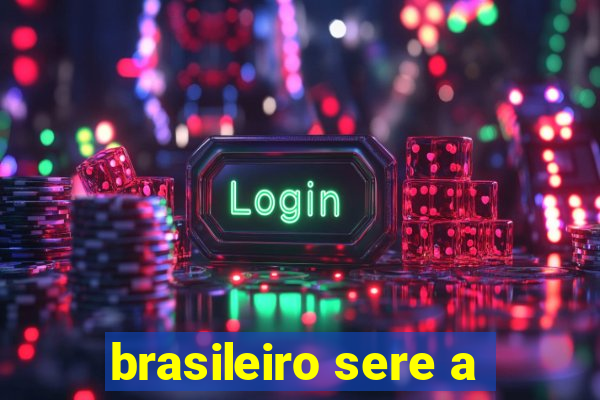 brasileiro sere a