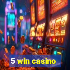 5 win casino