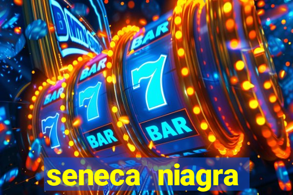 seneca niagra resort and casino