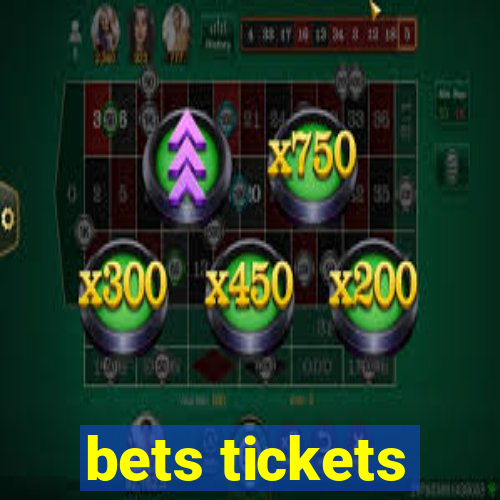 bets tickets