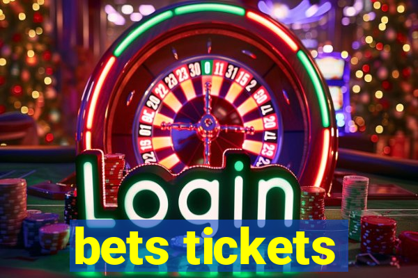 bets tickets