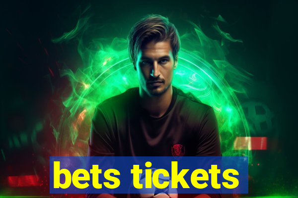 bets tickets