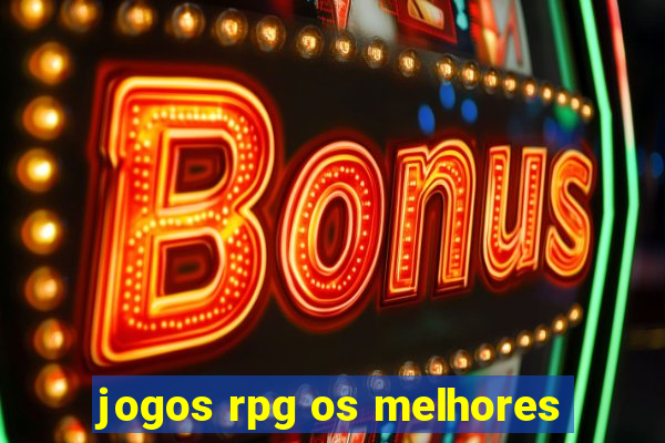 jogos rpg os melhores