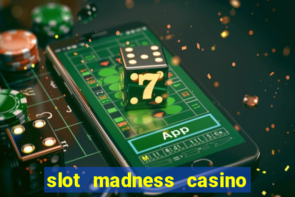 slot madness casino no deposit bonus codes 2020