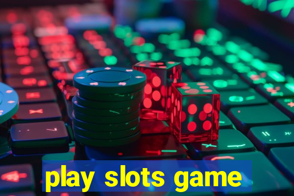 play slots game