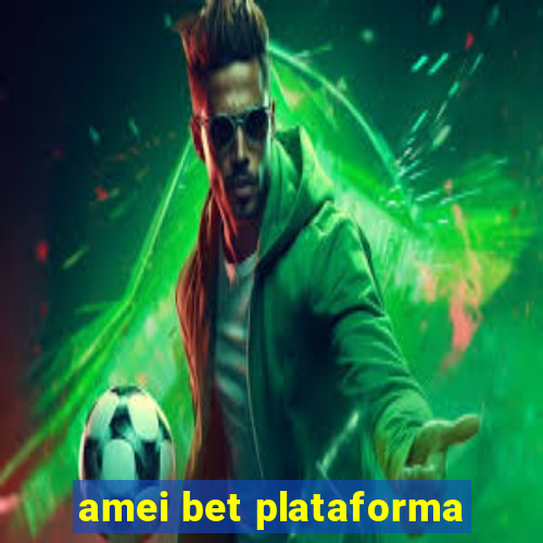 amei bet plataforma