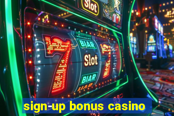 sign-up bonus casino