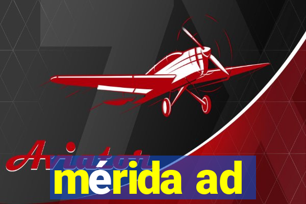 mérida ad