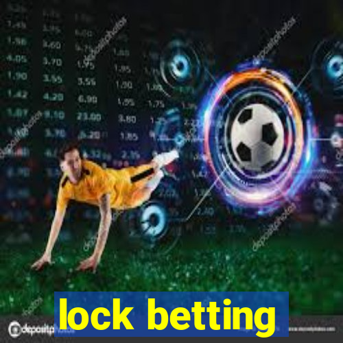 lock betting