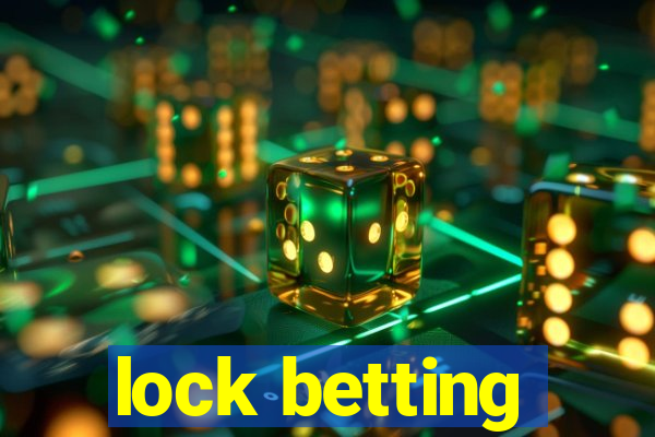 lock betting