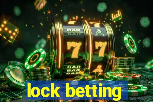 lock betting