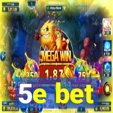 5e bet