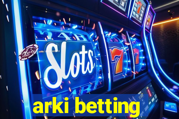 arki betting