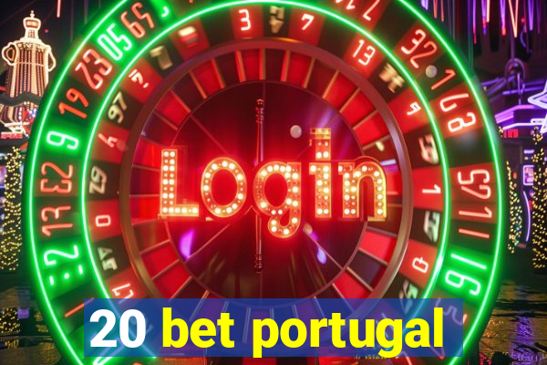 20 bet portugal