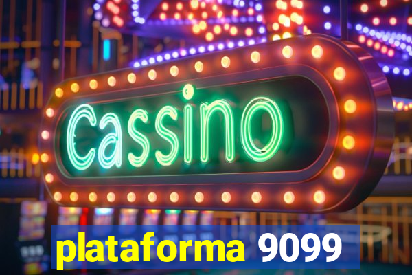 plataforma 9099