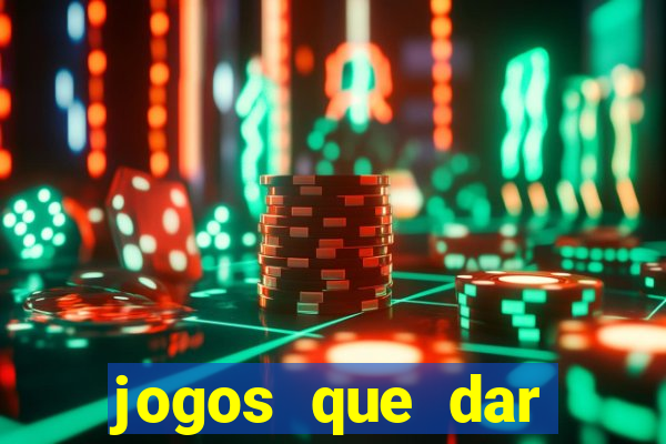 jogos que dar dinheiro sem depositar