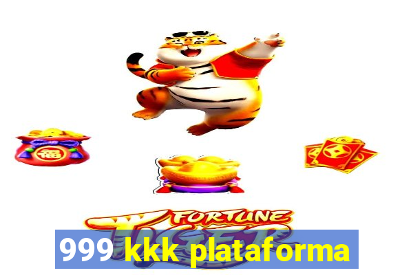 999 kkk plataforma