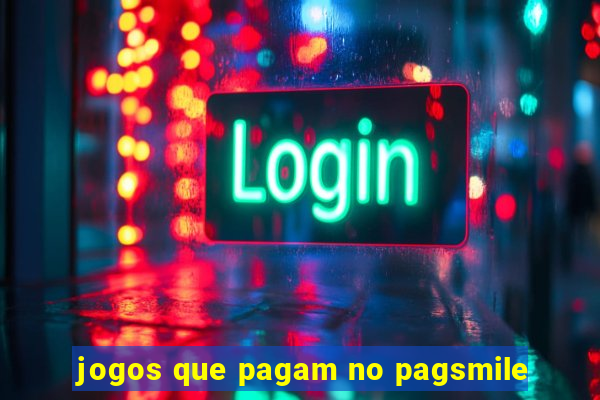 jogos que pagam no pagsmile