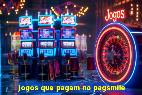 jogos que pagam no pagsmile