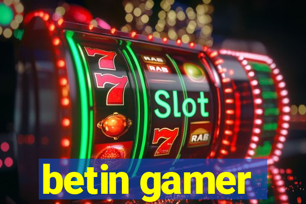 betin gamer