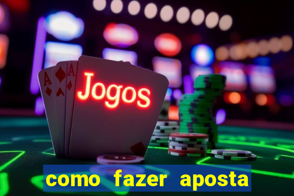 como fazer aposta no bets