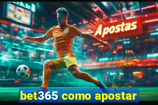 bet365 como apostar