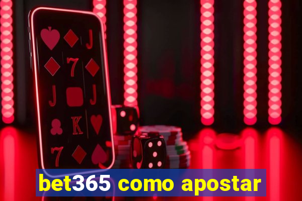 bet365 como apostar