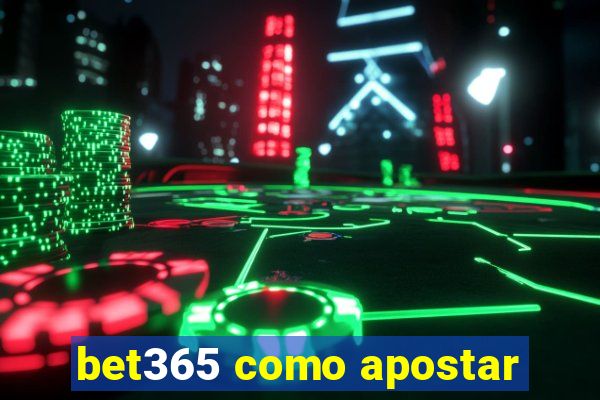 bet365 como apostar