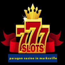 paragon casino in marksville