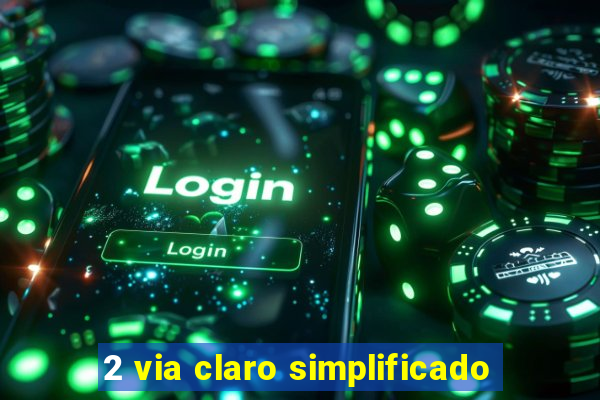 2 via claro simplificado