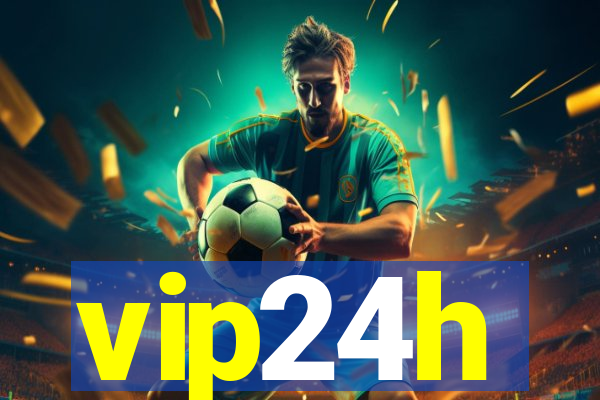 vip24h