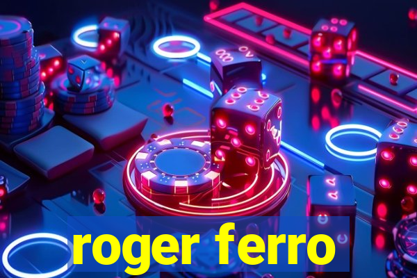 roger ferro