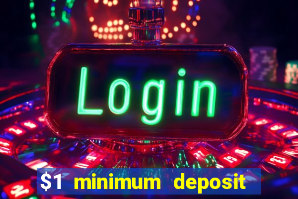 $1 minimum deposit mobile casino canada