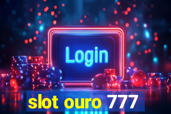 slot ouro 777