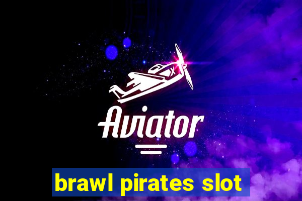 brawl pirates slot