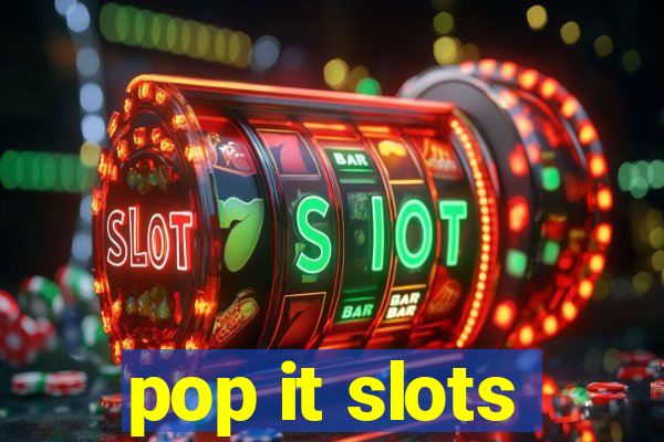 pop it slots