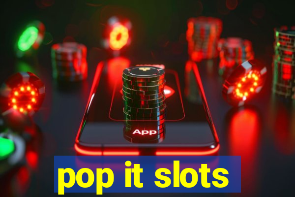 pop it slots