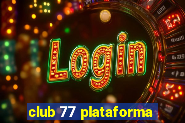 club 77 plataforma